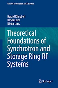 Theoretical Foundations of Synchrotron and Storage Ring RF Systems - Harald Klingbeil - kostenlos E-Book