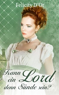 Kann ein Lord denn Sünde sein? - Felicity D'Or - E-Book