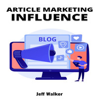 Article Marketing Influence - Jeff Walker - E-Book