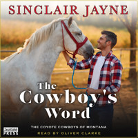 The Cowboy's Word - Coyote Cowboys of Montana, Book 1 (Unabridged) - Sinclair Jayne - Hörbuch