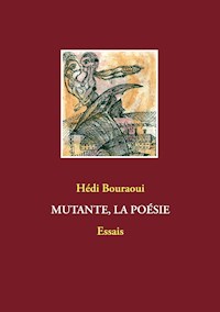 Mutante, la poésie - Hédi Bouraoui - E-Book