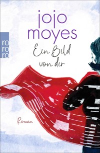 Ein Bild von dir - Jojo Moyes - E-Book + Hörbuch