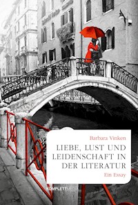 Liebe, Lust und Leidenschaft in der Literatur - Barbara Vinken - E-Book