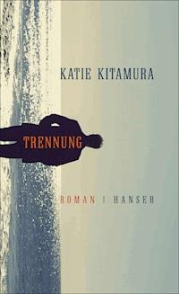 Trennung - Katie Kitamura - E-Book