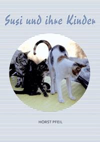 Susi und ihre Kinder - Horst Pfeil - E-Book