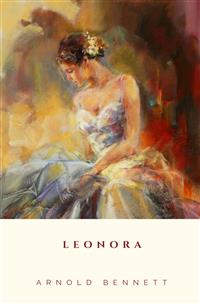 Leonora - Arnold Bennett - E-Book