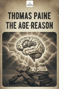 The Age of Reason - Thomas Paine - E-Book