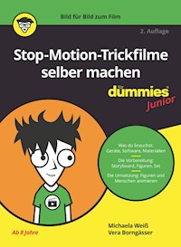 Stop-Motion-Trickfilme selber machen für Dummies Junior - Michaela Weiß - E-Book