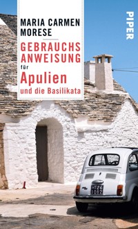 Gebrauchsanweisung für Apulien und die Basilikata - Maria Carmen Morese - E-Book
