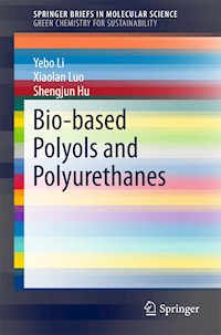Bio-based Polyols and Polyurethanes - Yebo Li - E-Book