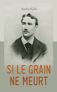 Si le Grain ne Meurt - André Gide - E-Book