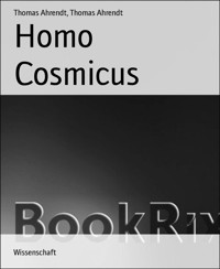 Homo Cosmicus - Thomas Ahrendt - E-Book