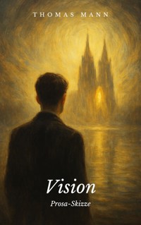 Vision - Thomas Mann - E-Book