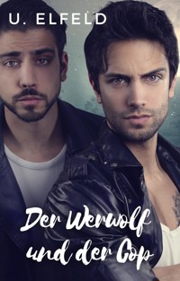 Der Werwolf und der Cop - U. Elfeld - E-Book