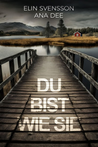 Du bist wie sie - Ana Dee - E-Book