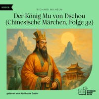 Der König Mu von Dschou (Chinesische Märchen, Folge 32) - Richard Wilhelm - Hörbuch