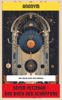 Sefer Yetzirah - Das Buch der Schöpfung - Anonym - E-Book