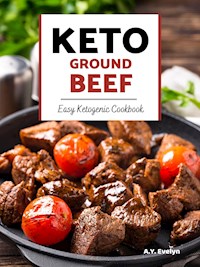 Keto Ground Beef - A.Y. Evelyn - E-Book