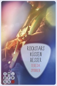 Rockstars küssen besser (Die Rockstars-Serie 7) - Teresa Sporrer - E-Book