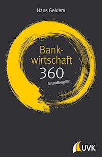 Bankwirtschaft: 360 Grundbegriffe kurz erklärt - Hans Geldern - E-Book