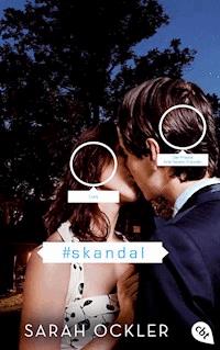 #Skandal - Sarah Ockler - E-Book