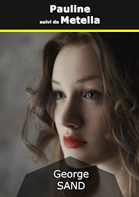 Pauline suivi de Metella - George Sand - E-Book