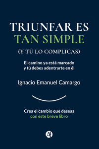 Triunfar es tan simple - Ignacio Emanuel Camargo - E-Book
