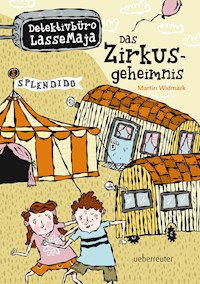 Detektivbüro LasseMaja - Das Zirkusgeheimnis (Bd. 6) - Martin Widmark - E-Book