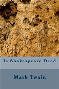 Is Shakspeare Dead - Mark Twain - E-Book