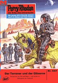 Perry Rhodan 447: Der Terraner und der Gläserne - William Voltz - E-Book