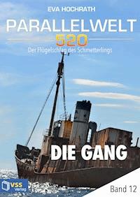 Parallelwelt 520 - Band 12 - Die Gang - Eva Hochrath - E-Book