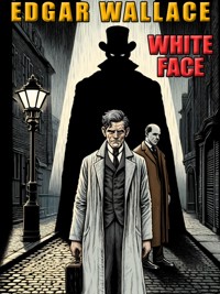 White Face - Edgar Wallace - E-Book