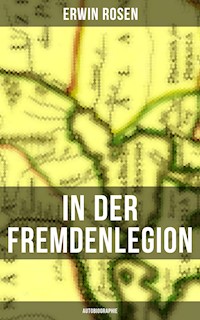 In der Fremdenlegion (Autobiographie) - Erwin Rosen - E-Book