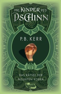 Die Kinder des Dschinn: Das Rätsel der neunten Kobra - P. B. Kerr - E-Book