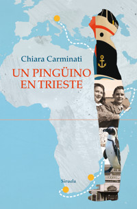 Un pingüino en Trieste - Chiara Carminati - E-Book