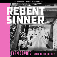 Rebent Sinner (Unabridged) - Ivan Coyote - Hörbuch