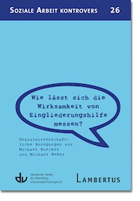 Wie lässt sich die Wirksamkeit von Eingliederungshilfe messen? (SAK 26) - Michael Boecker - E-Book