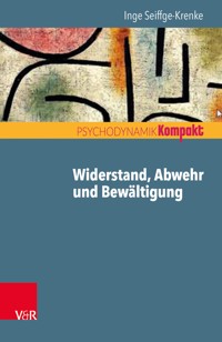 Widerstand, Abwehr und Bewältigung - Inge Seiffge-Krenke - E-Book