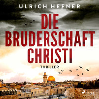 Die Bruderschaft Christi - Ulrich Hefner - Hörbuch