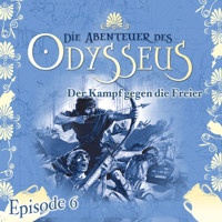 Die Abenteuer des Odysseus, Folge 6: Der Kampf gegen die Freier - Jürgen Knop - Hörbuch