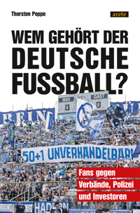 Wem gehört der deutsche Fußball? - Thorsten Poppe - E-Book