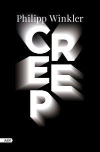 Creep (AdN) - Philipp Winkler - E-Book