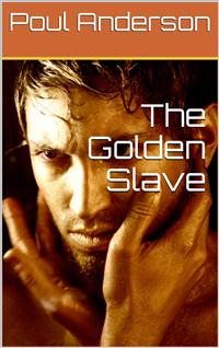 The Golden Slave - Poul Anderson - E-Book