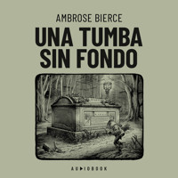 Una tumba sin fondo (Completo) - Ambrose Bierce - Hörbuch