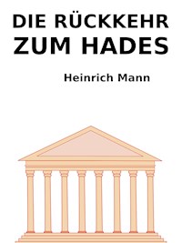 Die Rückkehr vom Hades - Heinrich Mann - E-Book