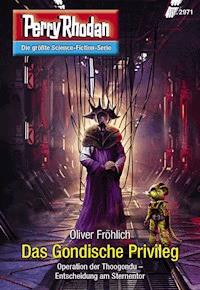 Perry Rhodan 2971: Das Gondische Privileg - Oliver Fröhlich - E-Book + Hörbuch