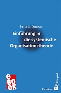 Einführung in die systemische Organisationstheorie - Fritz B. Simon - E-Book