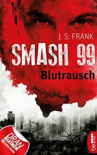 Smash99 - Folge 1 - J. S. Frank - kostenlos E-Book