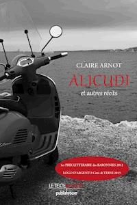 Alicudi et autres récits - Claire Arnot - E-Book