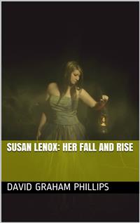 Susan Lenox: Her Fall and Rise - David Graham Phillips - E-Book
